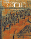 Très riches heures de Jean-Paul Riopelle